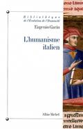 L'HUMANISME ITALIEN - PHILOSOPHIE ET VIE CIVILE A LA RENAISSANCE 