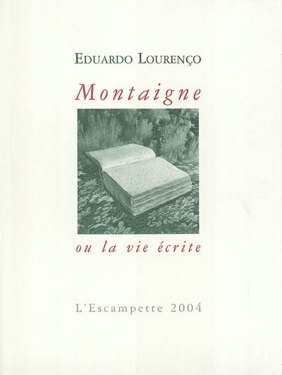 MONTAIGNE OU LA VIE ECRITE 