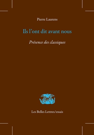 ILS L'ONT DIT AVANT NOUS - PRESENCE DES CLASSIQUES 