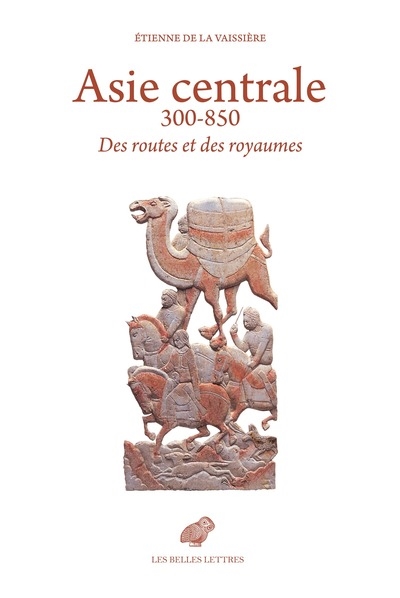ASIE CENTRALE 300-850 - DES ROUTES ET DES ROYAUMES - ILLUSTRATIONS, COULEUR 