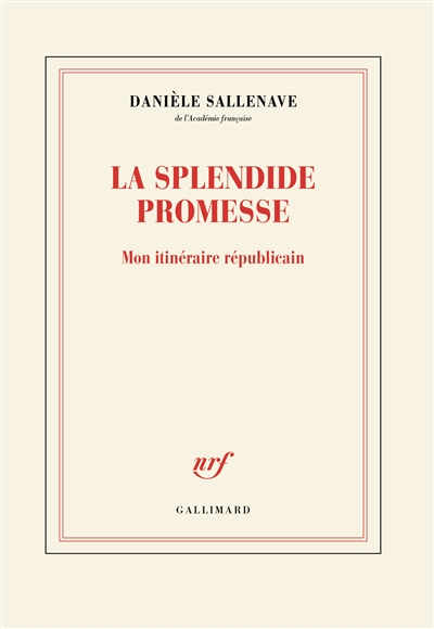 LA SPLENDIDE PROMESSE - MON ITINERAIRE REPUBLICAIN 